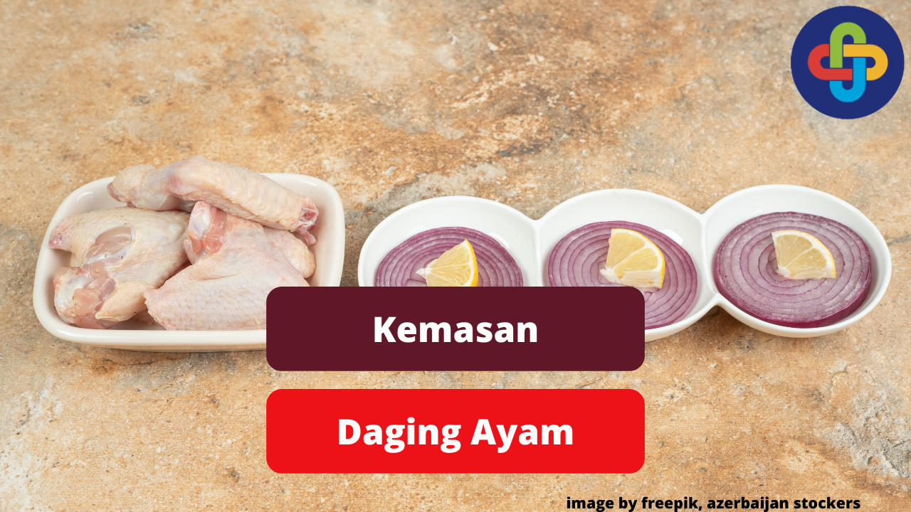 Syarat Kemasan Ideal Untuk Daging Ayam